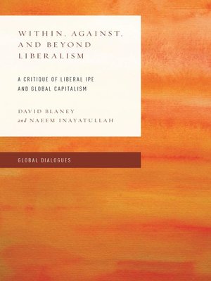cover image of Within, Against, and Beyond Liberalism